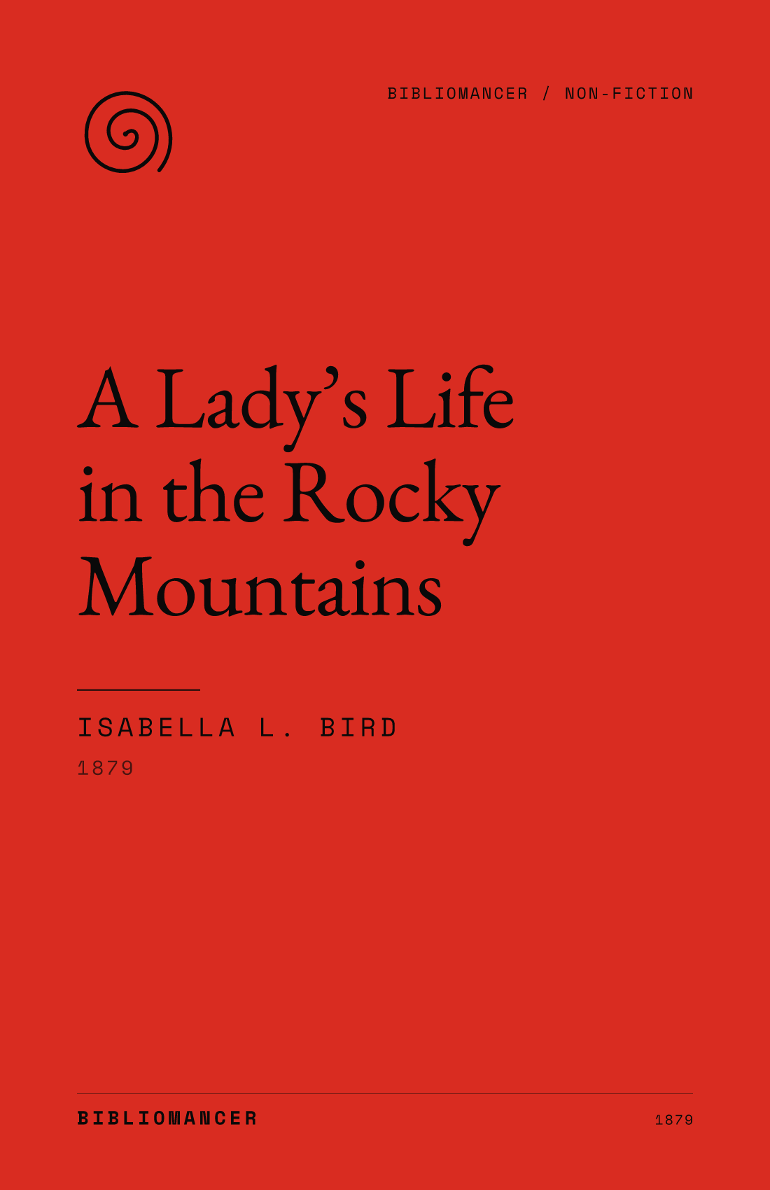 A Lady’s Life in the Rocky Mountains by Isabella L. Bird — Bibliomancer edition cover
