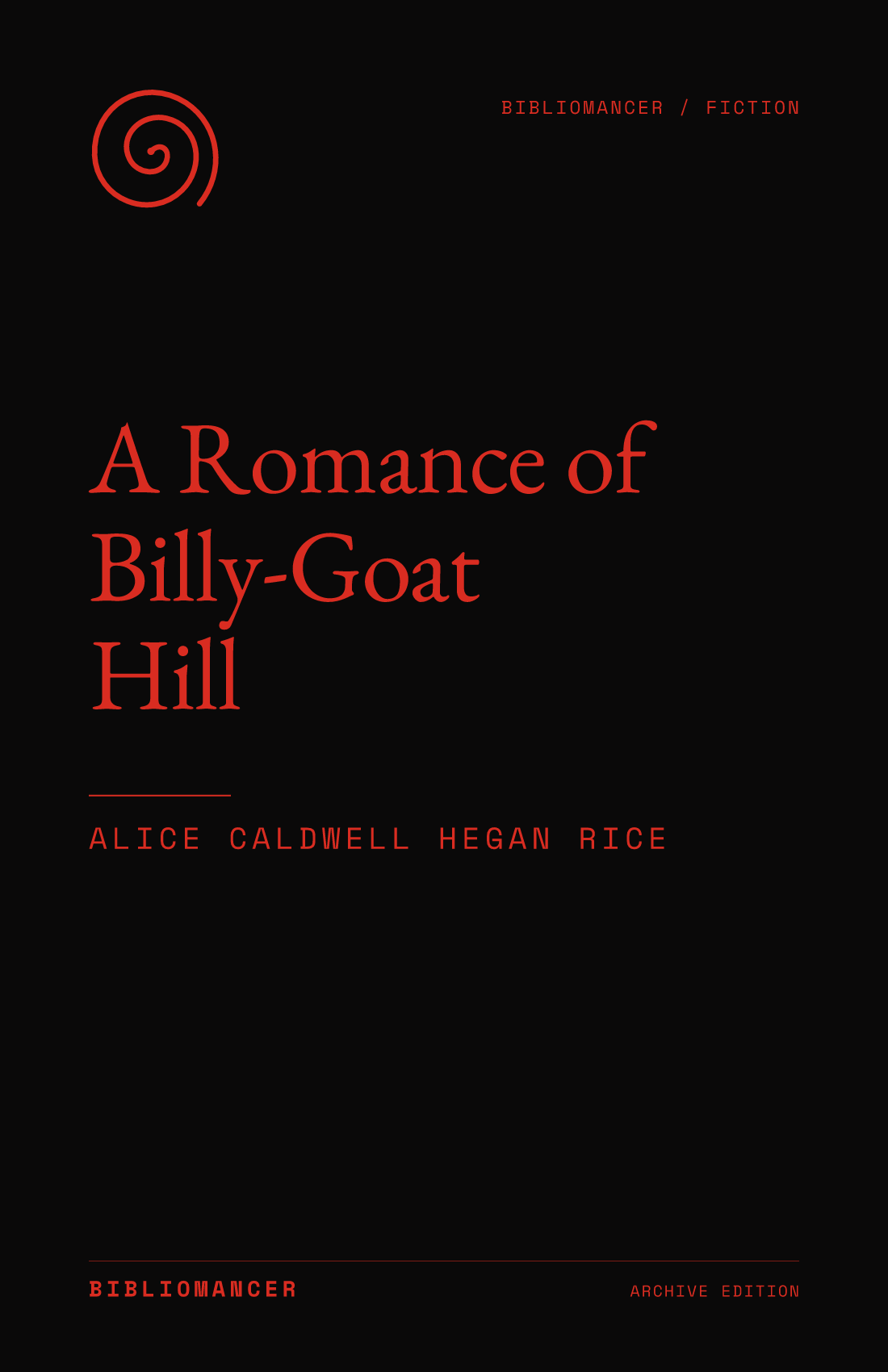 A Romance of Billy-Goat Hill by Alice Caldwell Hegan Rice — Bibliomancer edition cover