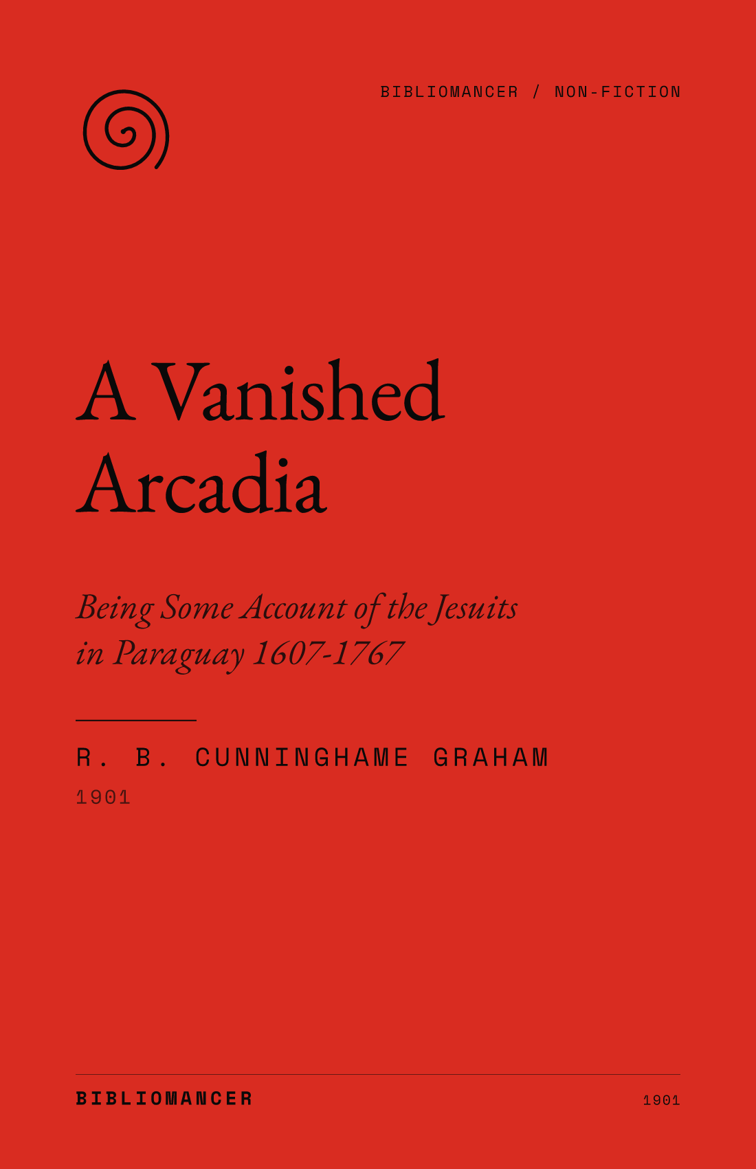 A Vanished Arcadia by R. B. Cunninghame Graham — Bibliomancer edition cover