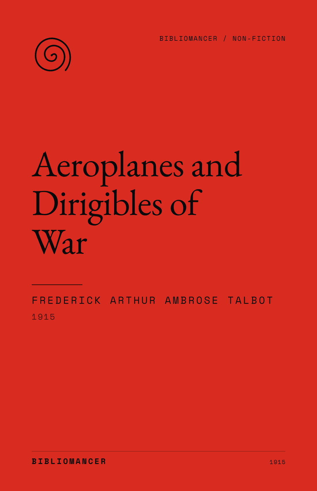 Aeroplanes and Dirigibles of War by Frederick Arthur Ambrose Talbot — Bibliomancer edition cover