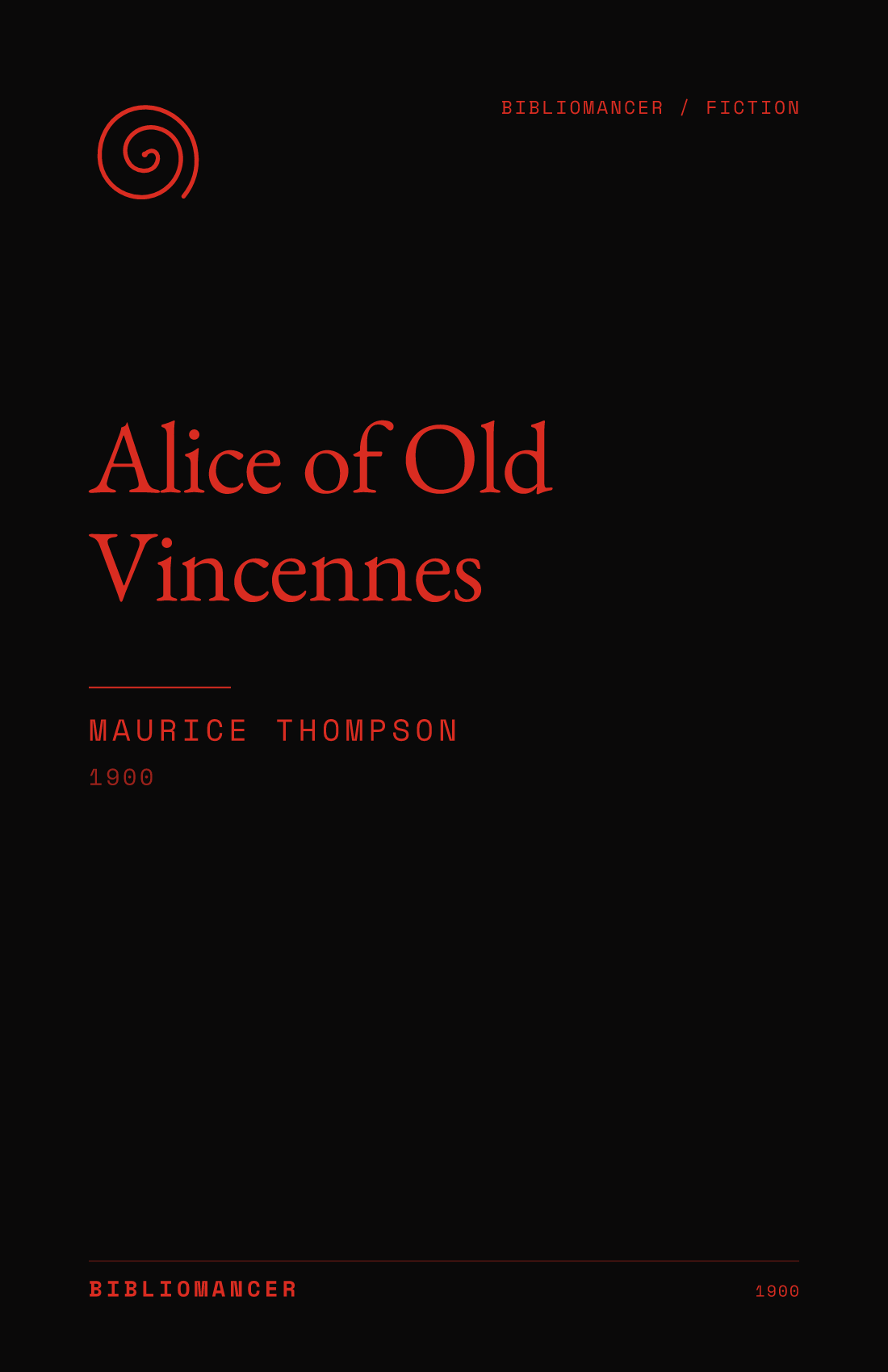 Alice of Old Vincennes by Maurice Thompson — Bibliomancer edition cover