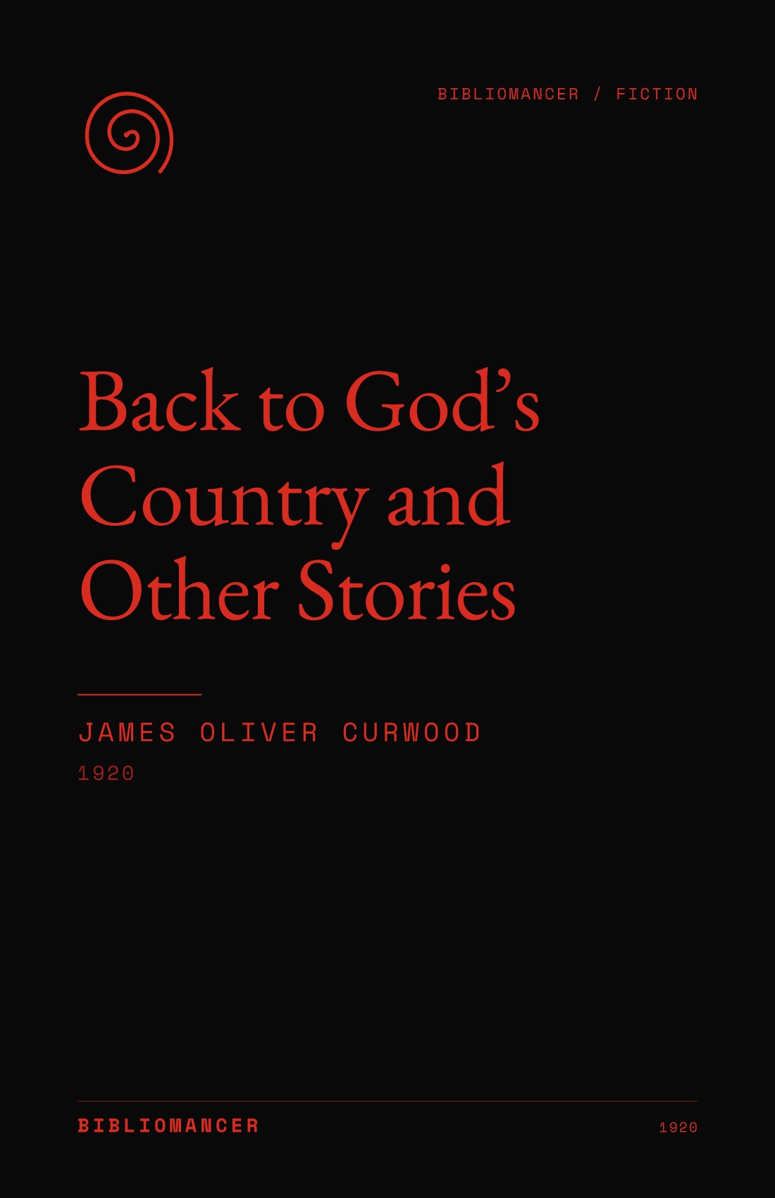 Back to God’s Country and Other Stories by James Oliver Curwood — Bibliomancer edition cover