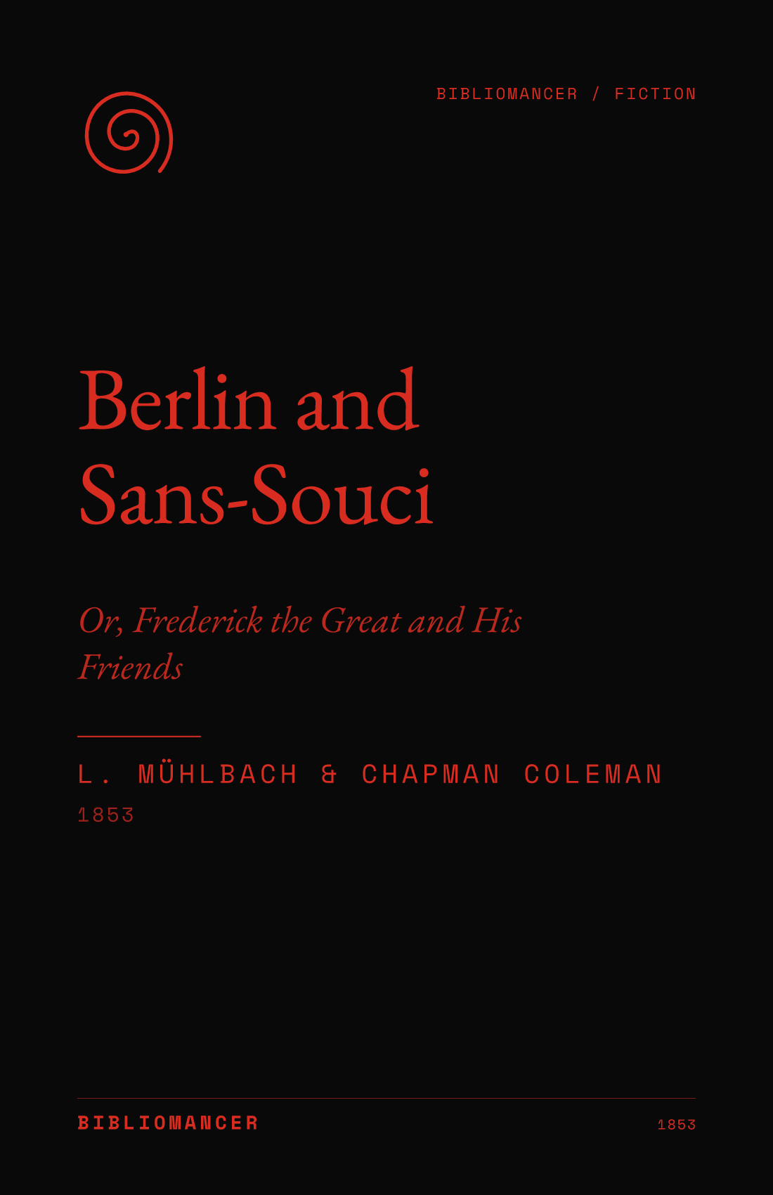 Berlin and Sans-Souci by L. Mühlbach — Bibliomancer edition cover