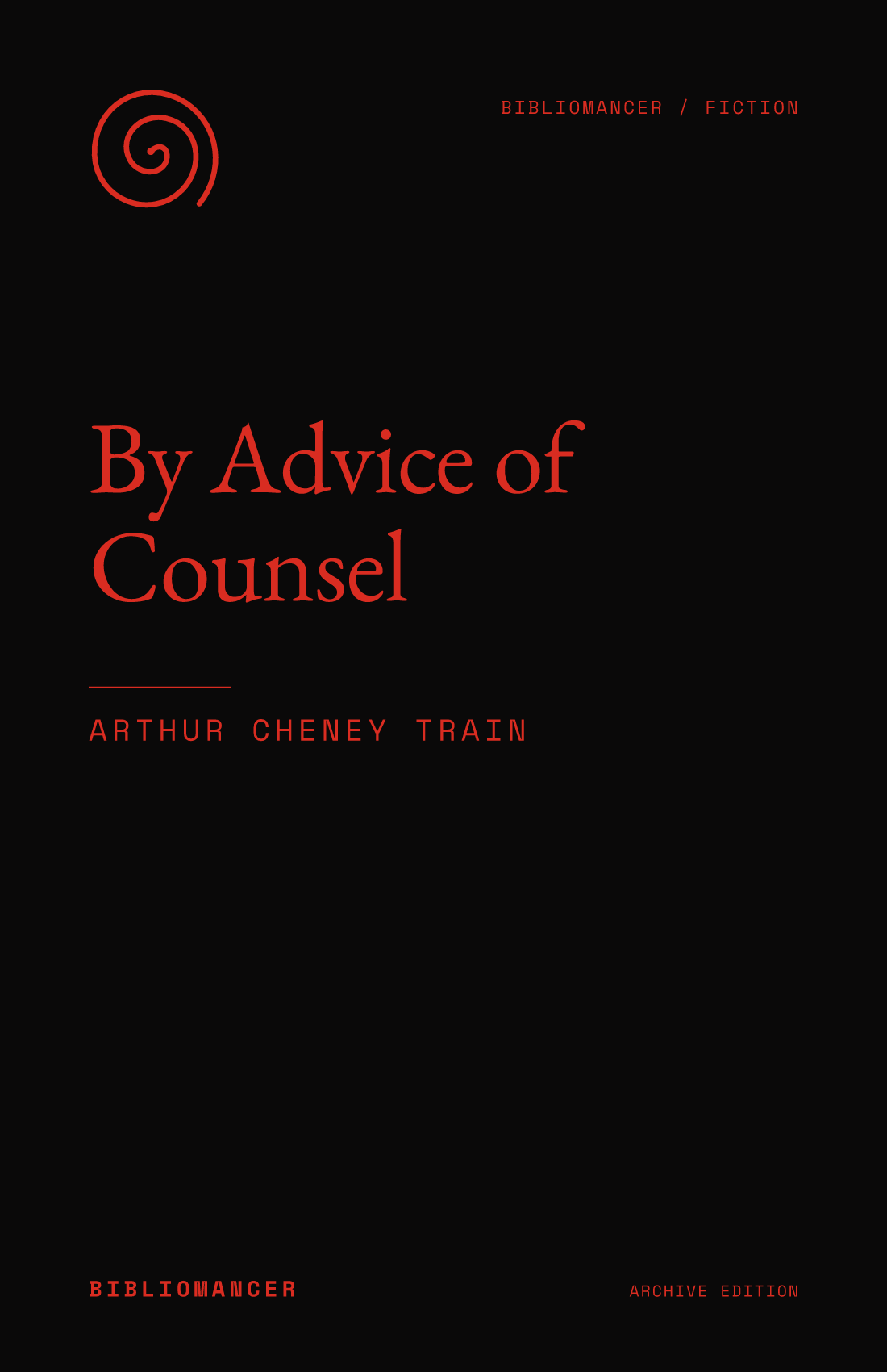 By Advice of Counsel by Arthur Cheney Train — Bibliomancer edition cover