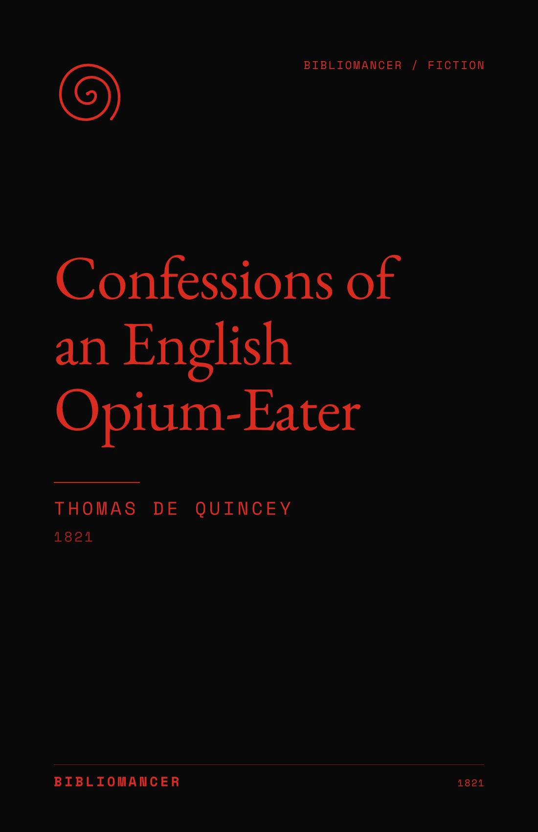 Confessions of an English Opium-Eater by Thomas De Quincey — Bibliomancer edition cover