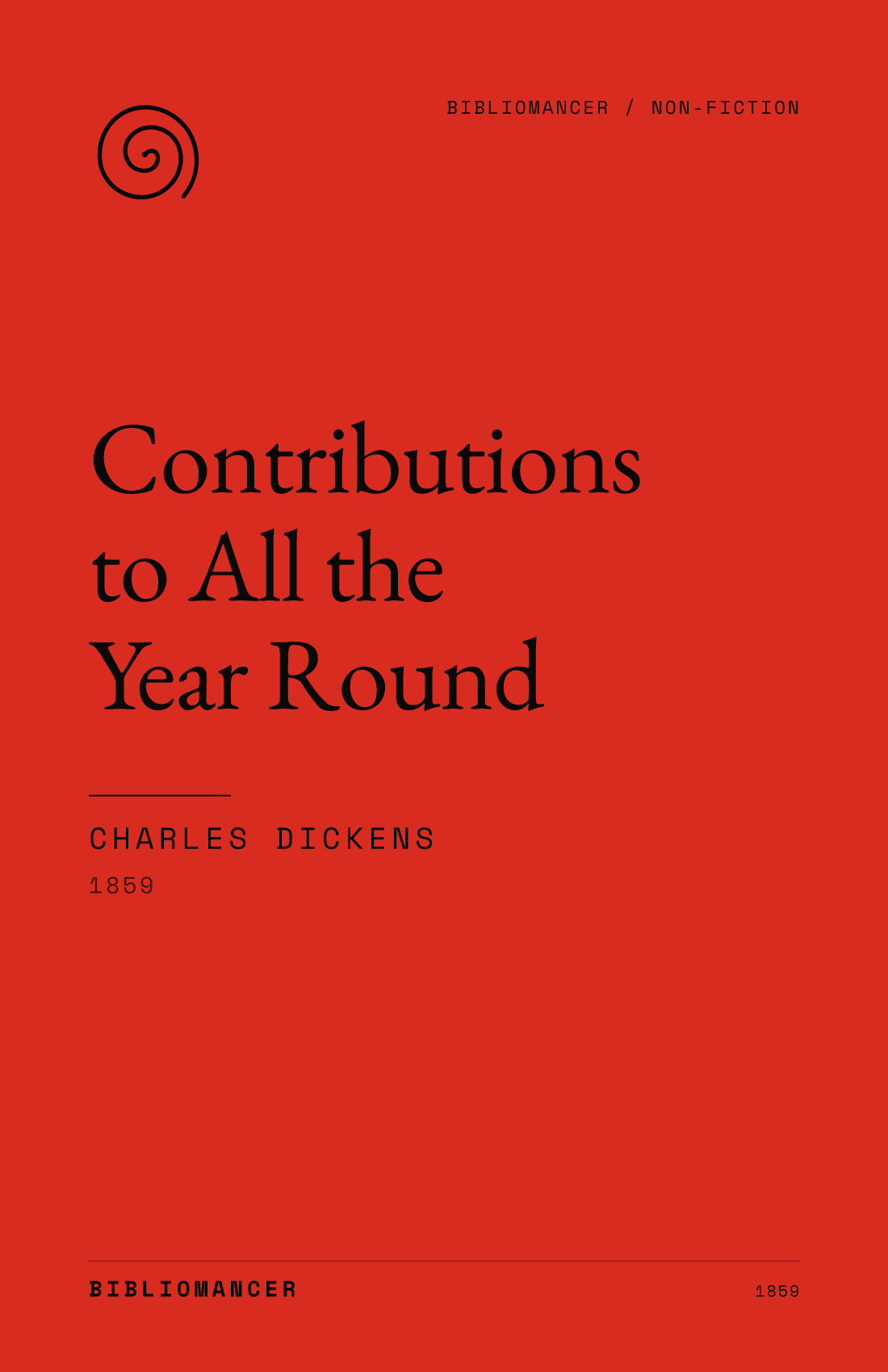 Contributions to All the Year Round by Anonymous — Bibliomancer edition cover