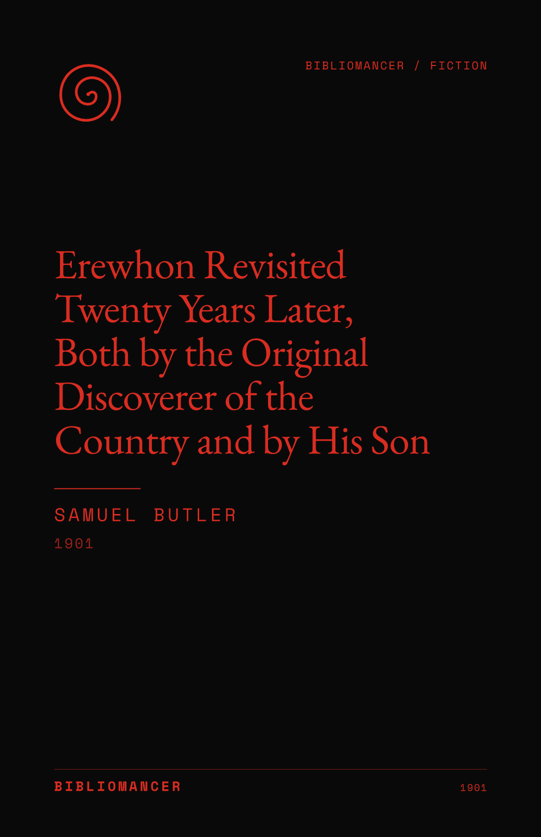 Erewhon Revisited Twenty Years Later, Both by the Original Discoverer of the Country and by His Son by Samuel Butler — Bibliomancer edition cover