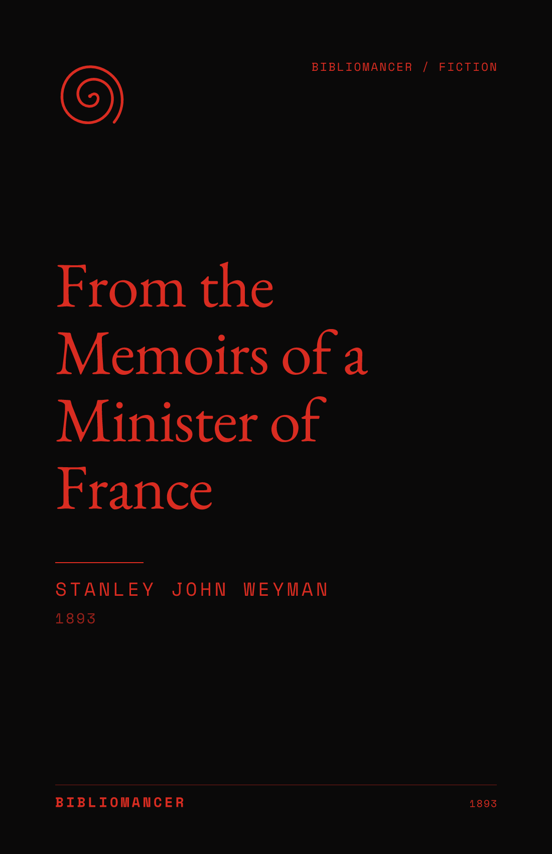 From the Memoirs of a Minister of France by Stanley John Weyman — Bibliomancer edition cover