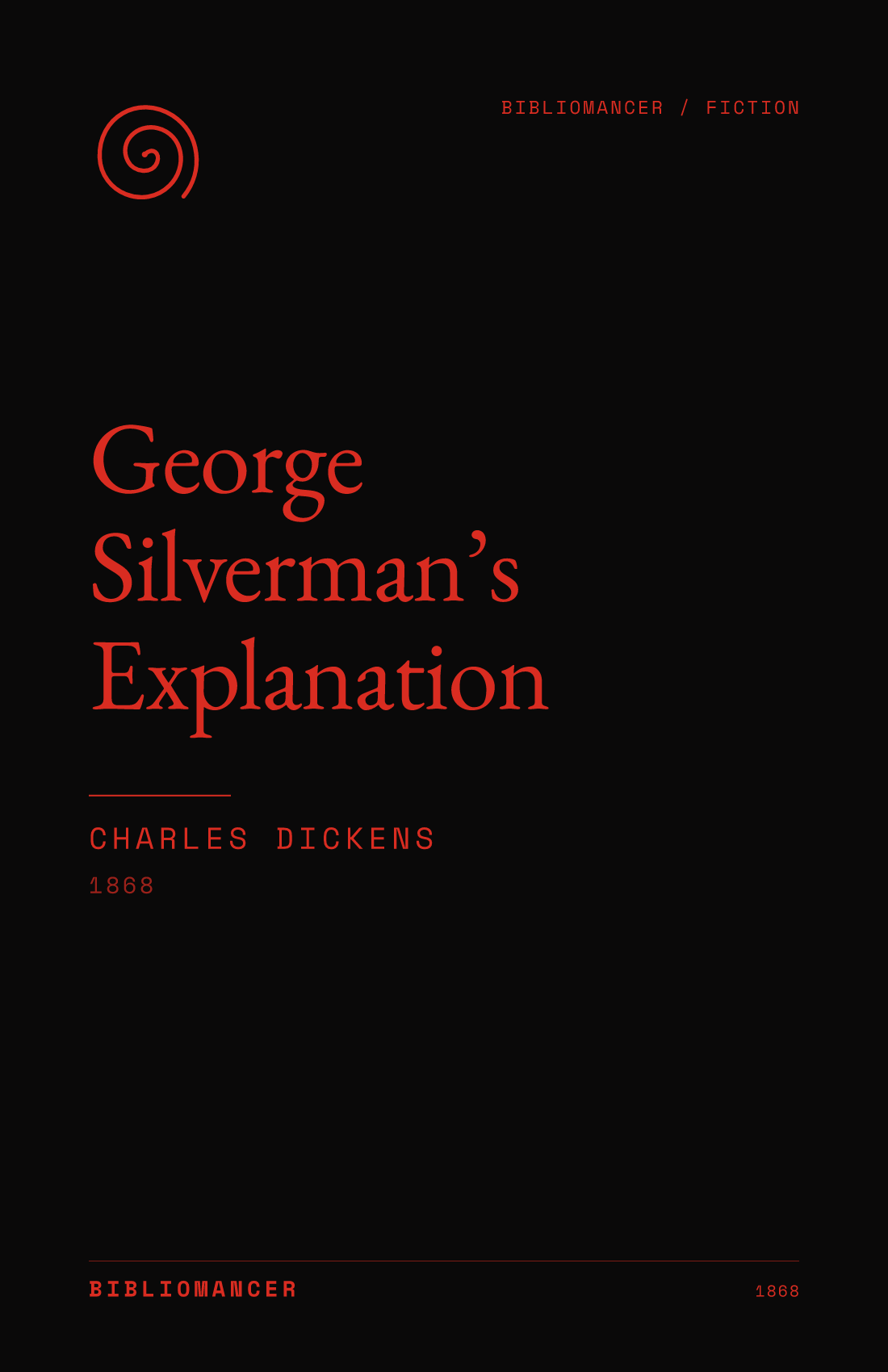 George Silverman’s Explanation by Charles Dickens — Bibliomancer edition cover