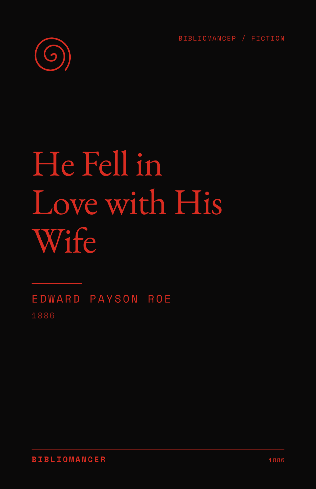 He Fell in Love with His Wife by Edward Payson Roe — Bibliomancer edition cover
