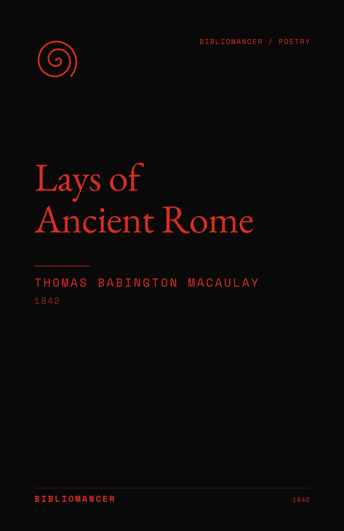 Lays of Ancient Rome by Thomas Babington Macaulay — Bibliomancer edition cover