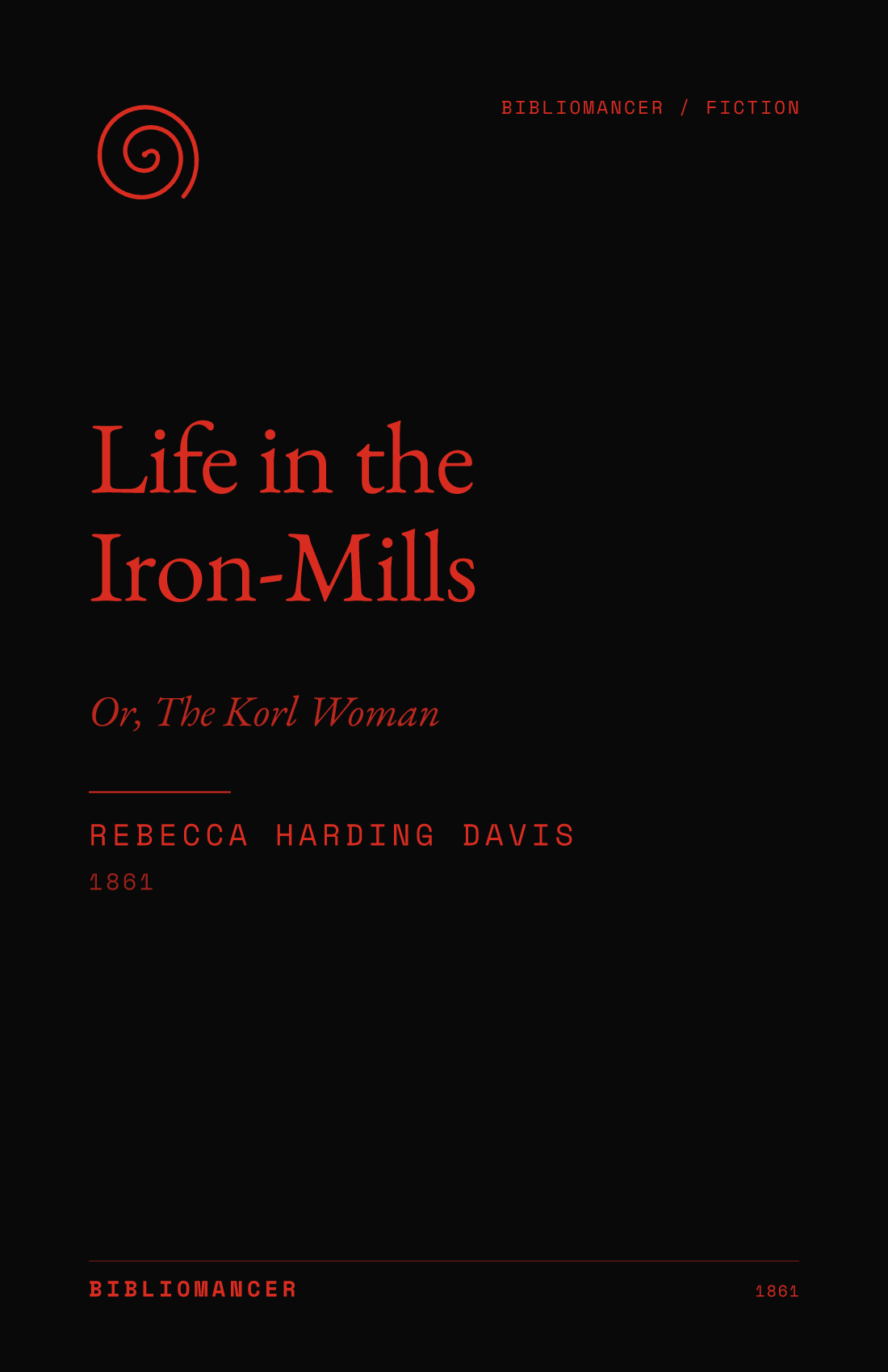 Life in the Iron-Mills by Rebecca Harding Davis — Bibliomancer edition cover