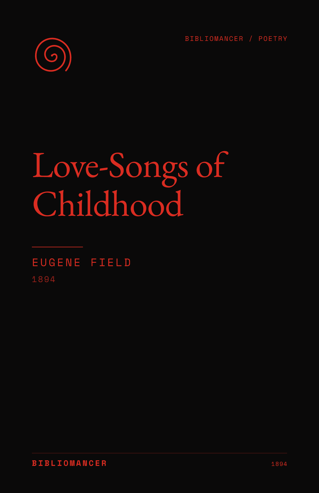 Love-Songs of Childhood by Eugene Field — Bibliomancer edition cover
