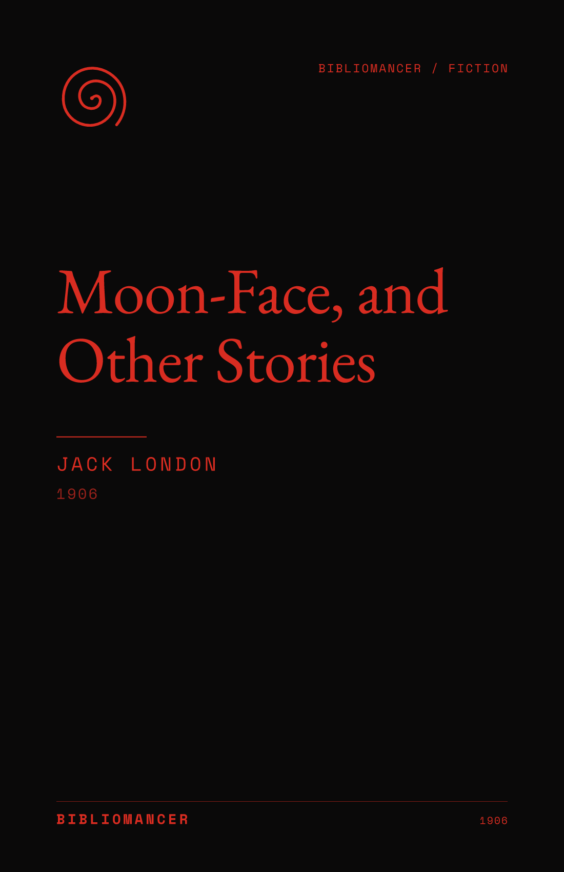 Moon-Face, and Other Stories by Jack London — Bibliomancer edition cover