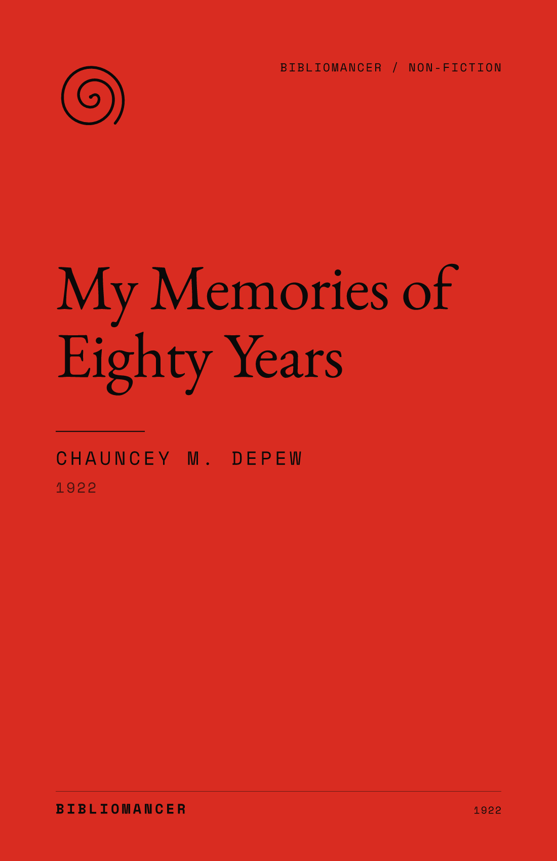 My Memories of Eighty Years by Chauncey M. Depew — Bibliomancer edition cover
