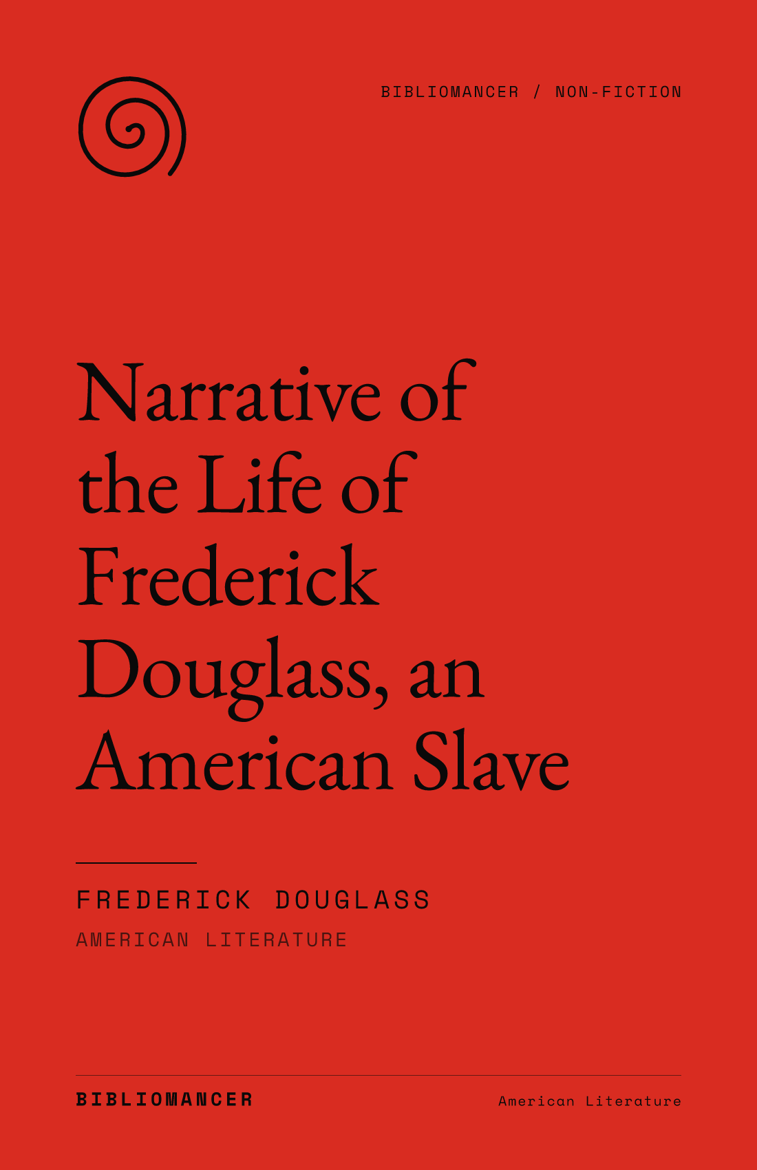 Narrative of the Life of Frederick Douglass, an American Slave by Frederick Douglass — Bibliomancer edition cover