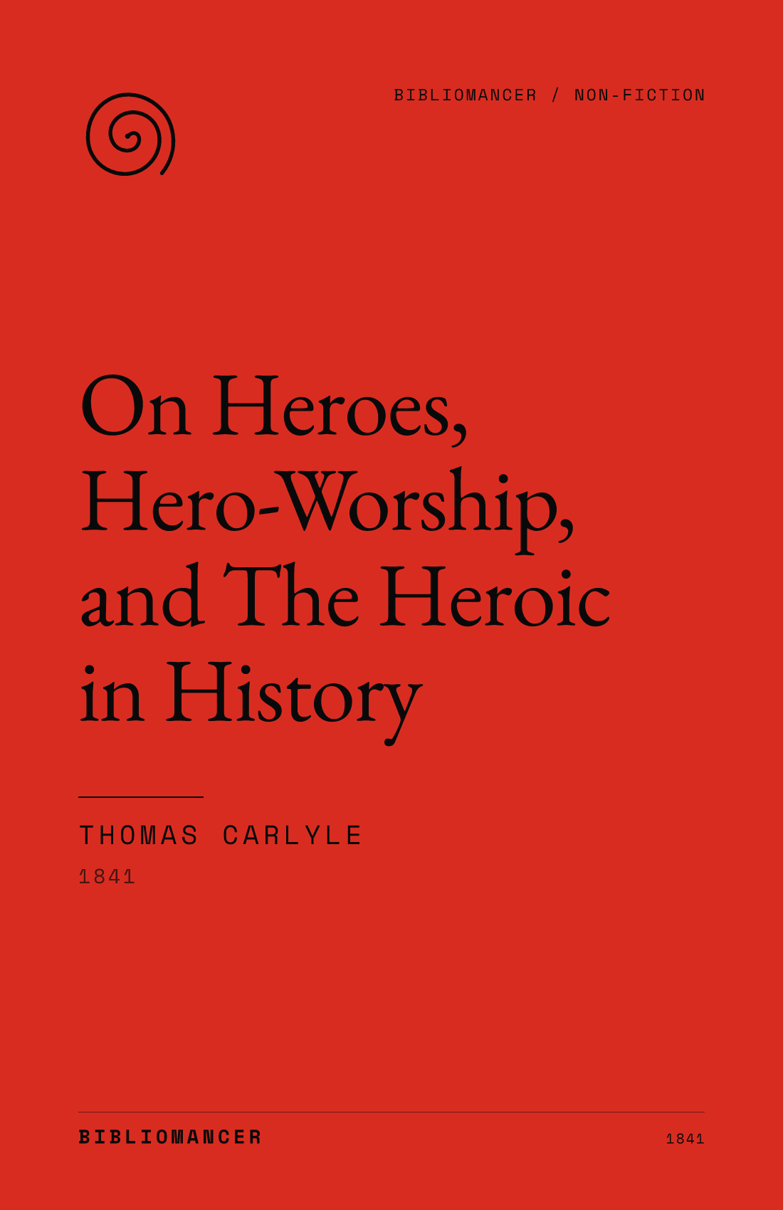 On Heroes, Hero-Worship, and The Heroic in History by Thomas Carlyle — Bibliomancer edition cover