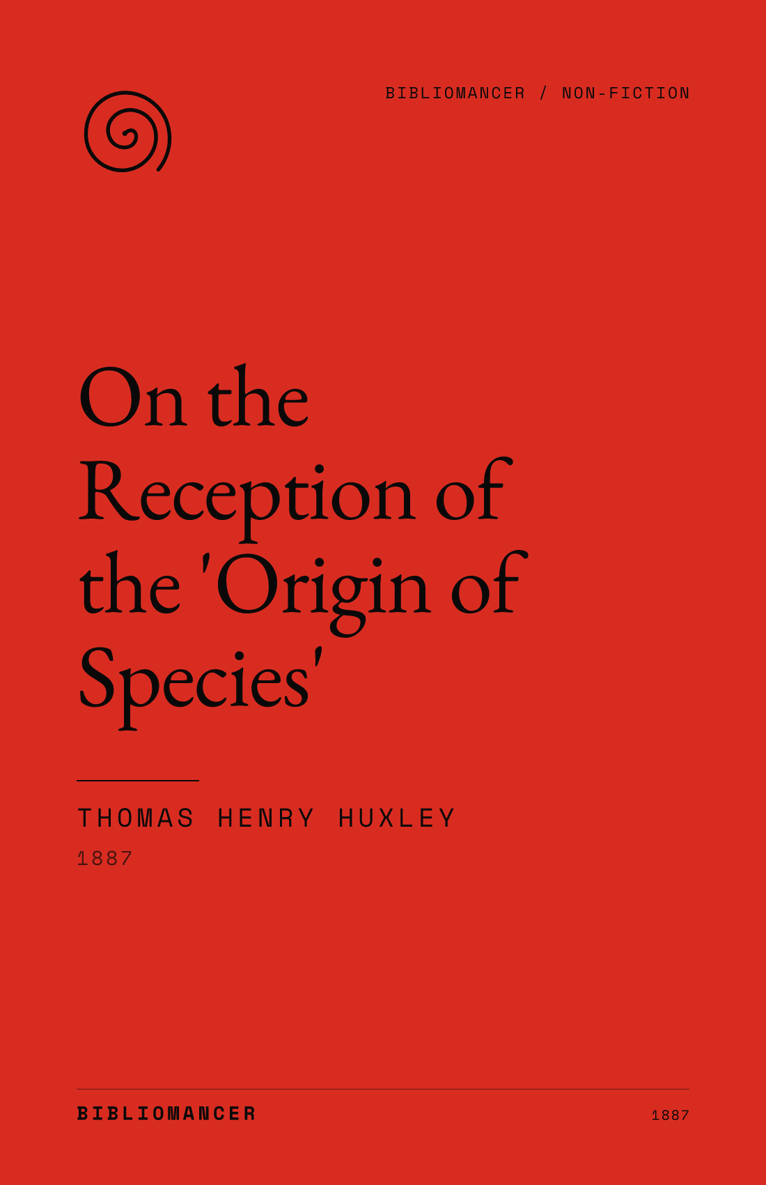 On the Reception of the 'Origin of Species' by Thomas Henry Huxley — Bibliomancer edition cover