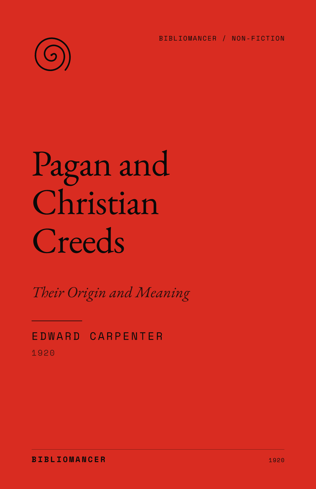 Pagan and Christian Creeds by Edward Carpenter — Bibliomancer edition cover
