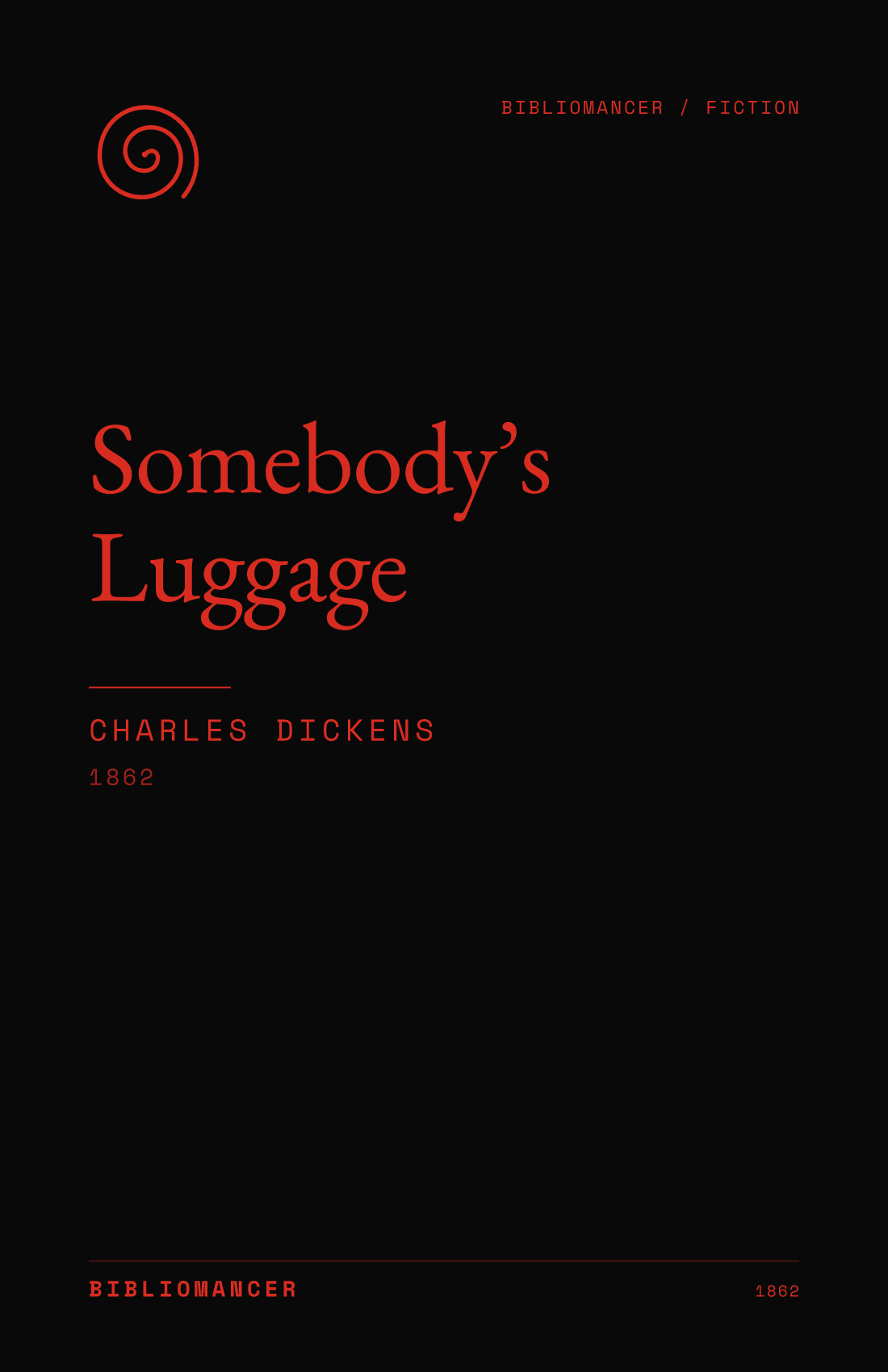 Somebody’s Luggage by Charles Dickens — Bibliomancer edition cover