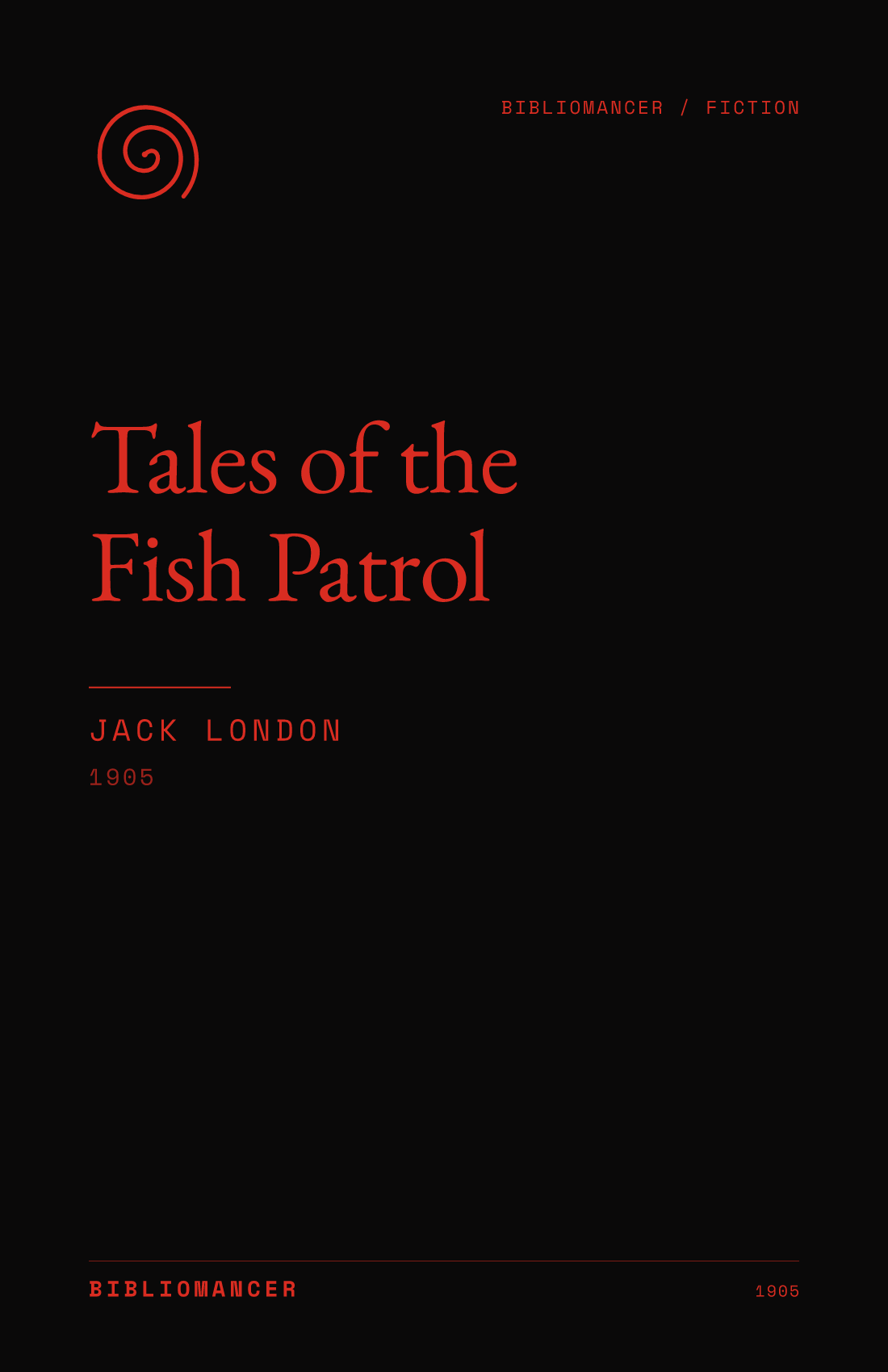 Tales of the Fish Patrol by Jack London — Bibliomancer edition cover