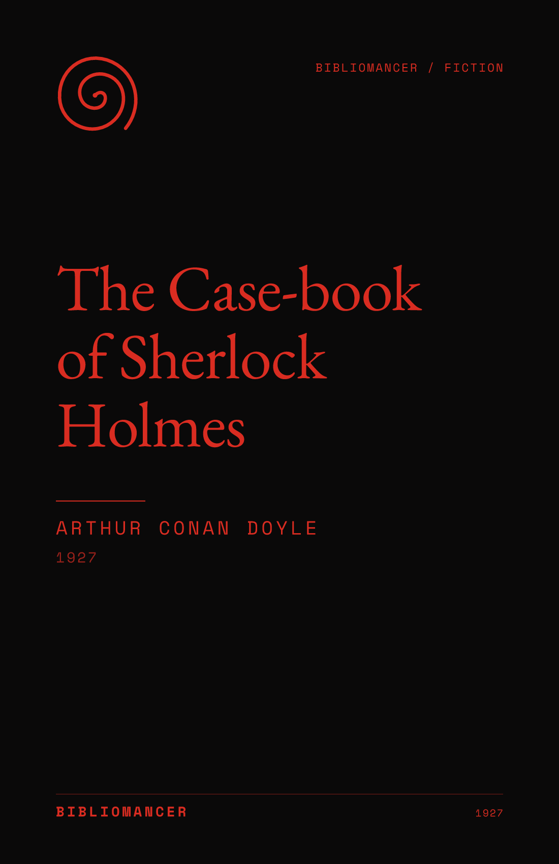 The Case-book of Sherlock Holmes by Arthur Conan Doyle — Bibliomancer edition cover