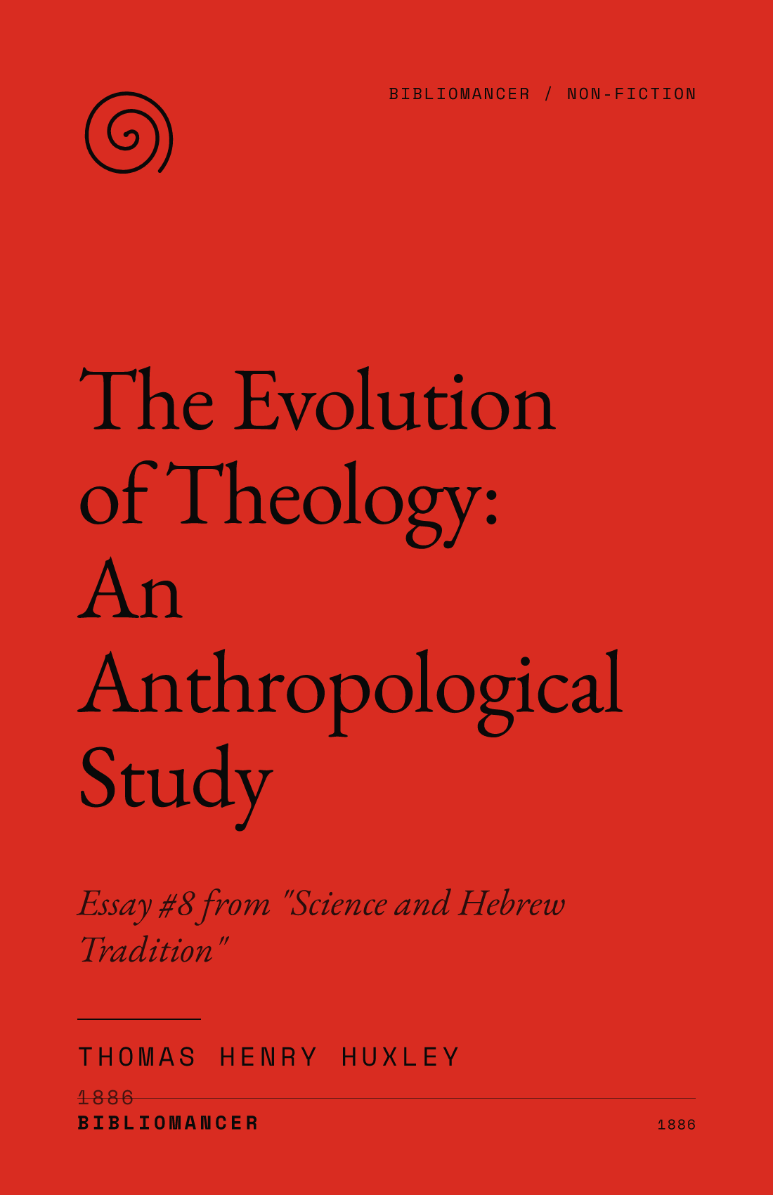 The Evolution of Theology: An Anthropological Study by Thomas Henry Huxley — Bibliomancer edition cover