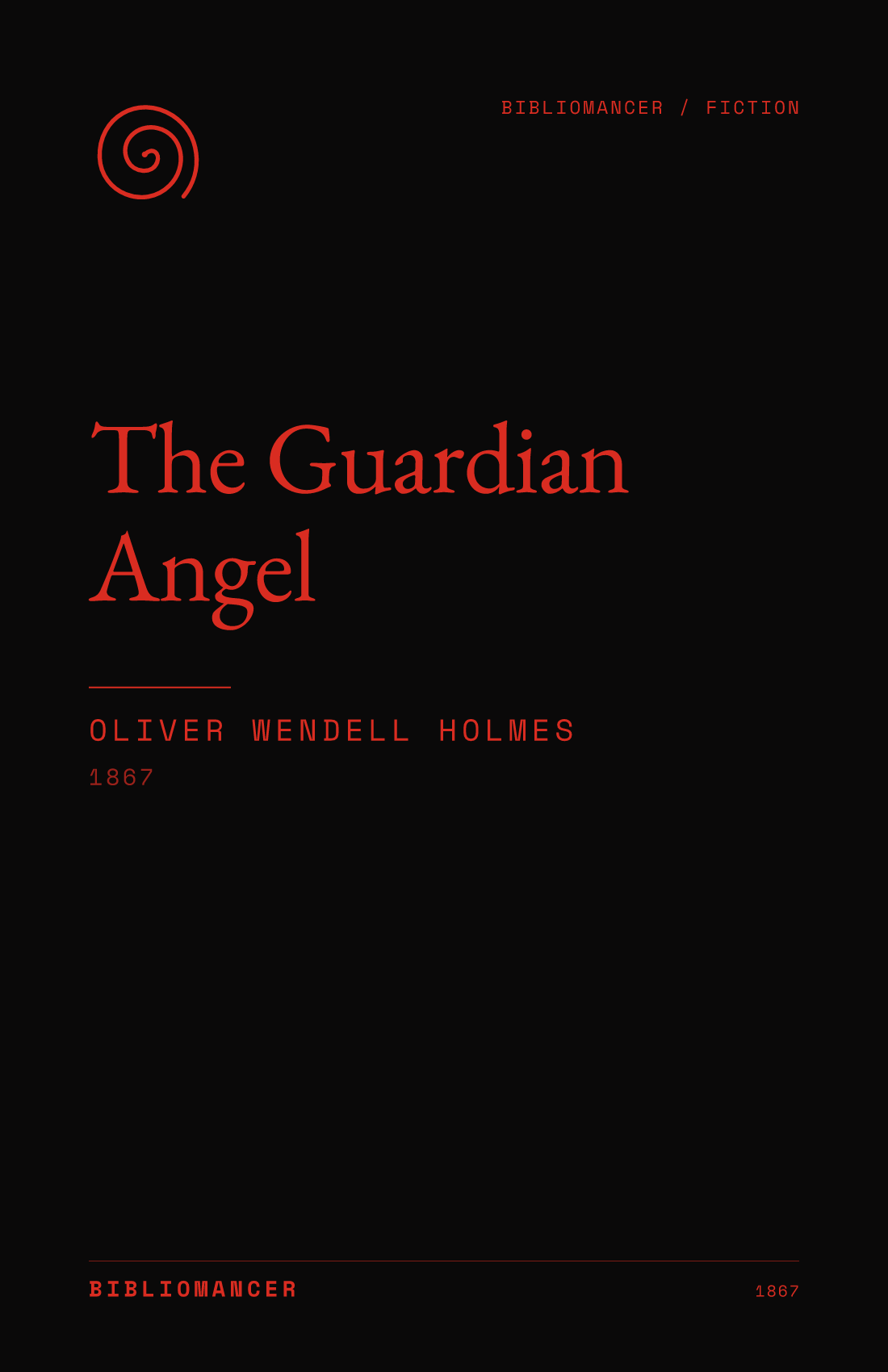 The Guardian Angel by Oliver Wendell Holmes — Bibliomancer edition cover