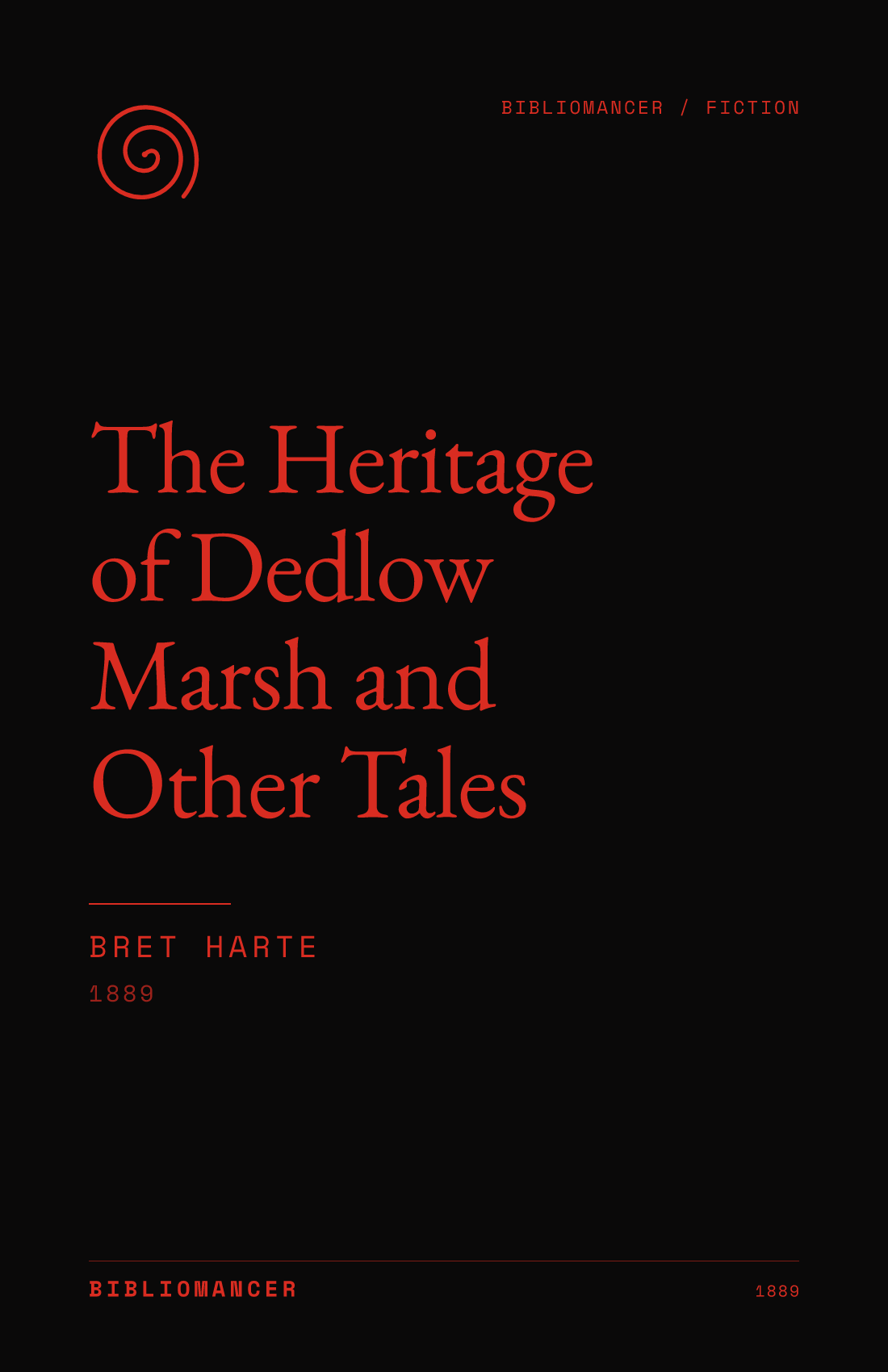The Heritage of Dedlow Marsh and Other Tales by Bret Harte — Bibliomancer edition cover