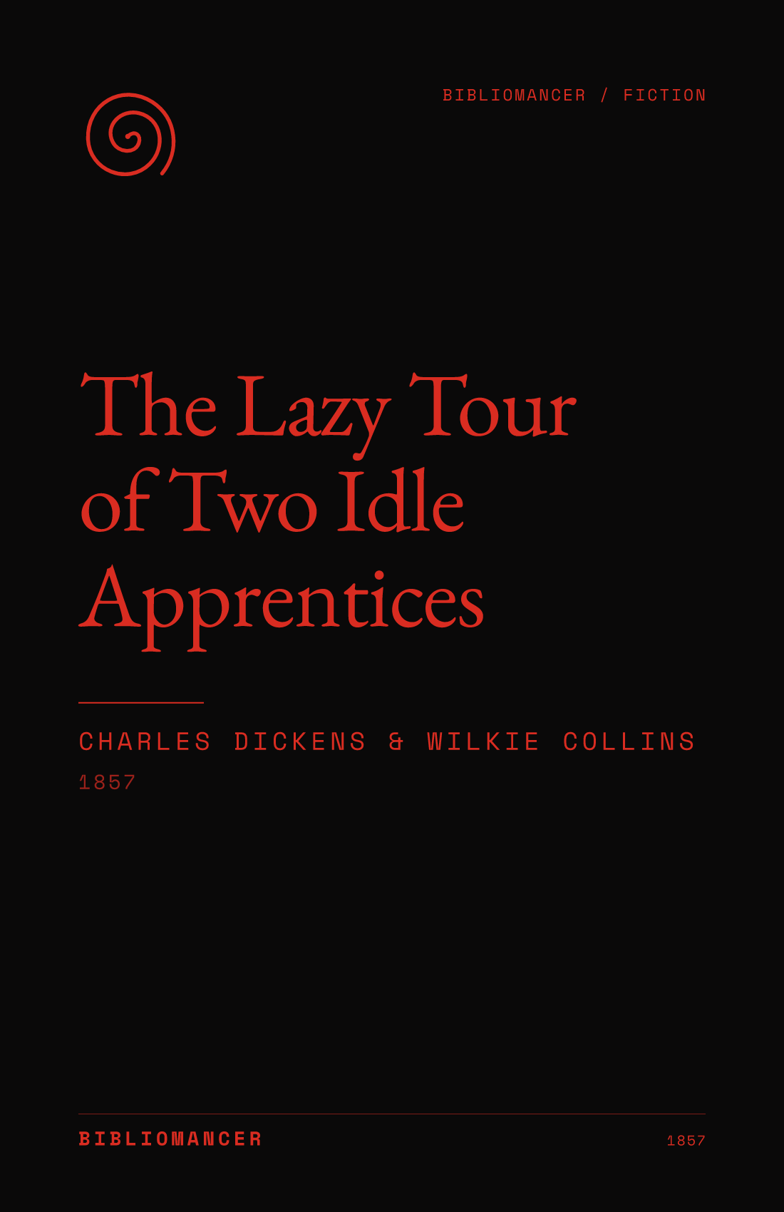 The Lazy Tour of Two Idle Apprentices by Charles Dickens, Wilkie Collins — Bibliomancer edition cover
