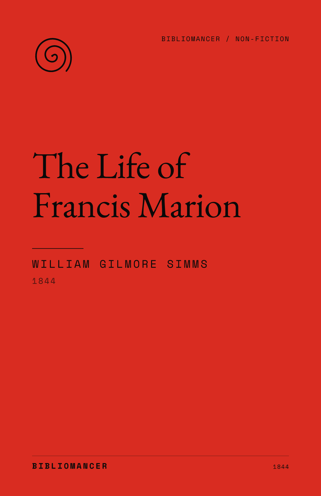 The Life of Francis Marion by William Gilmore Simms — Bibliomancer edition cover