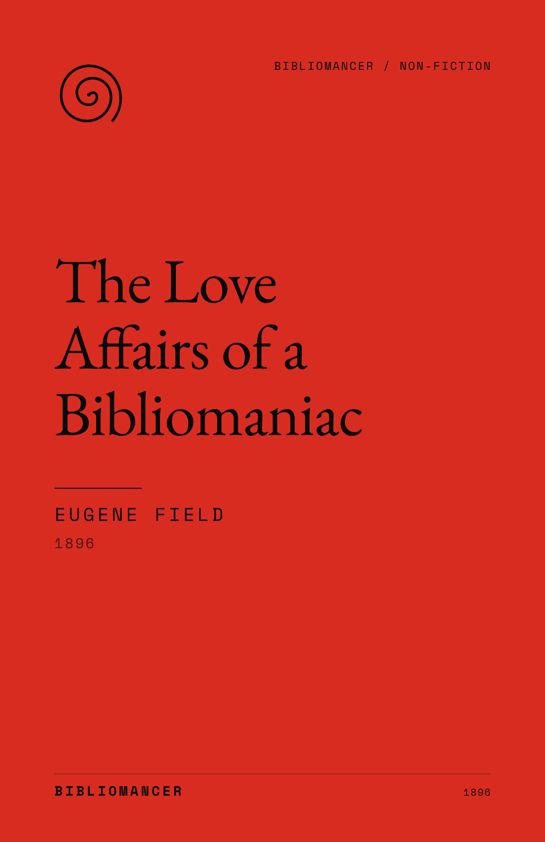 The Love Affairs of a Bibliomaniac by Eugene Field — Bibliomancer edition cover