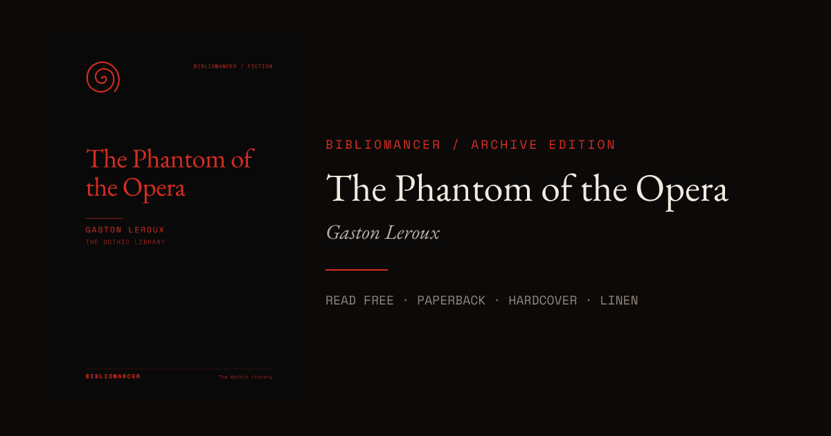 The Phantom of the Opera by Gaston Leroux, Alexander Teixeira de Mattos — Bibliomancer edition cover