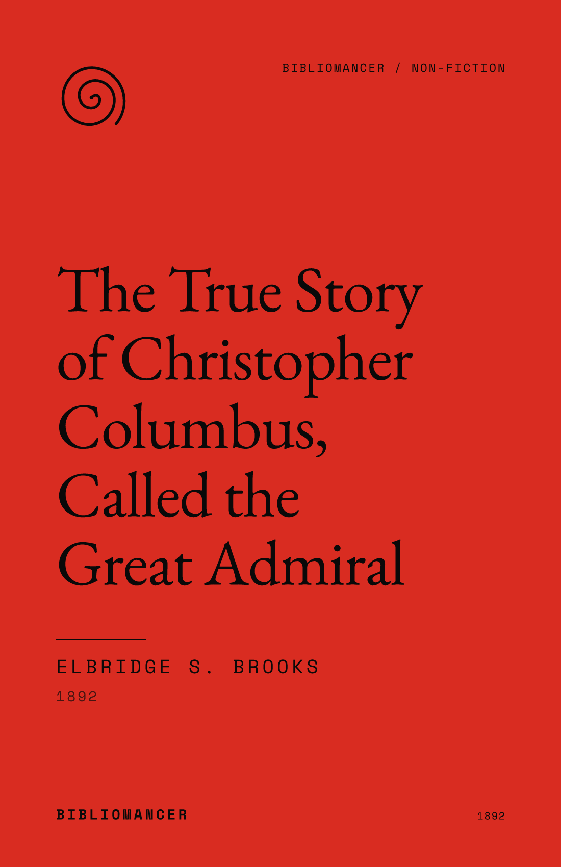 The True Story of Christopher Columbus, Called the Great Admiral by Elbridge S. Brooks — Bibliomancer edition cover