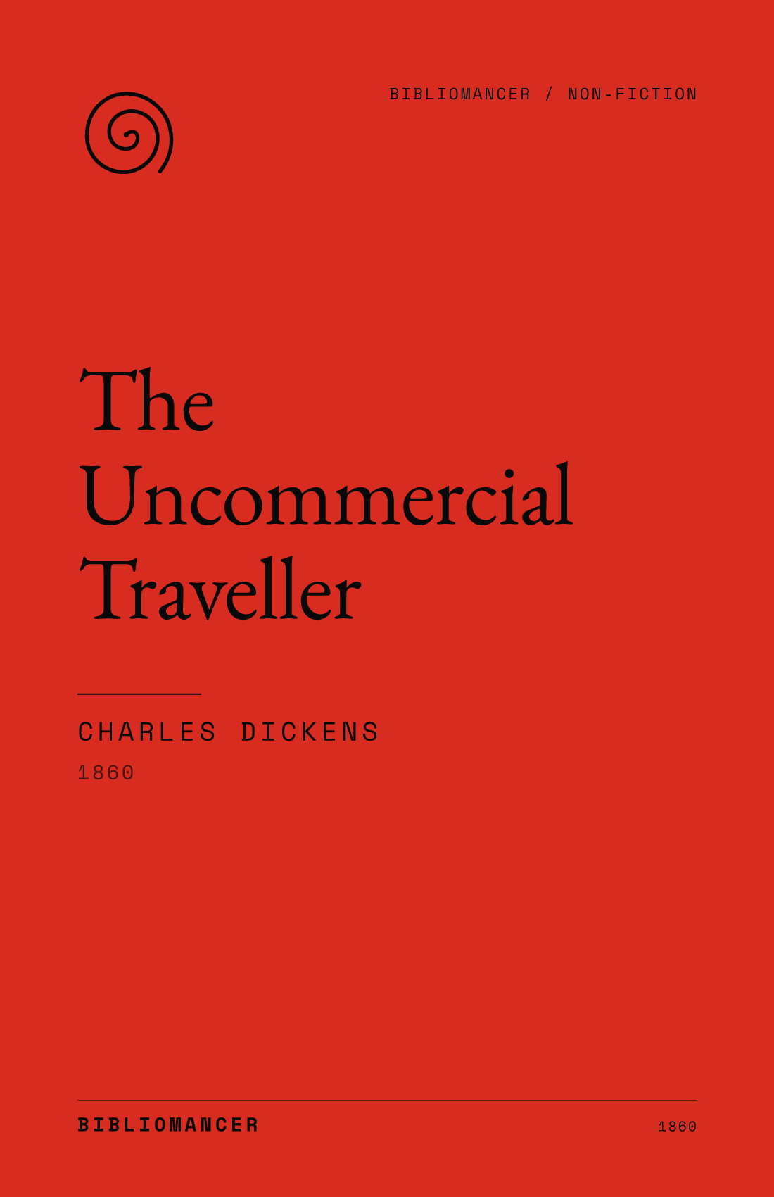The Uncommercial Traveller by Charles Dickens — Bibliomancer edition cover