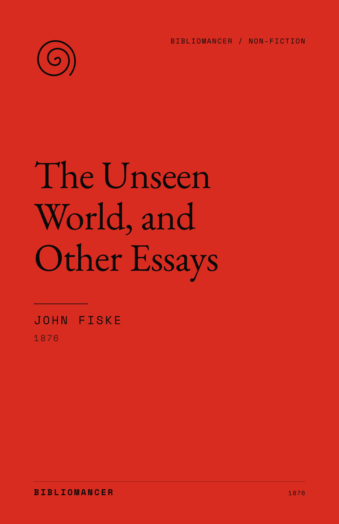 The Unseen World, and Other Essays by John Fiske — Bibliomancer edition cover
