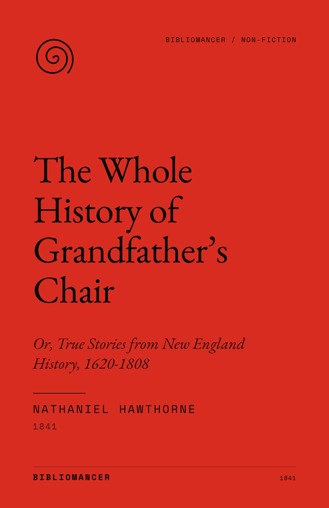 The Whole History of Grandfather’s Chair by Nathaniel Hawthorne — Bibliomancer edition cover