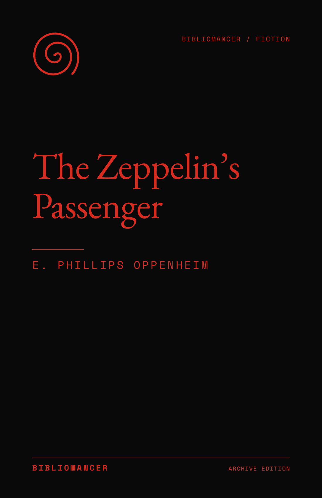 The Zeppelin’s Passenger by E. Phillips Oppenheim — Bibliomancer edition cover