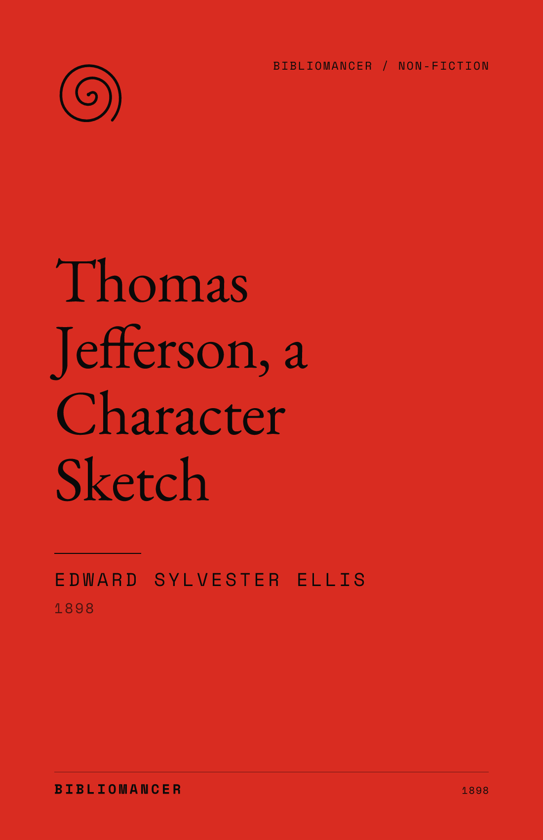 Thomas Jefferson, a Character Sketch by Edward Sylvester Ellis — Bibliomancer edition cover