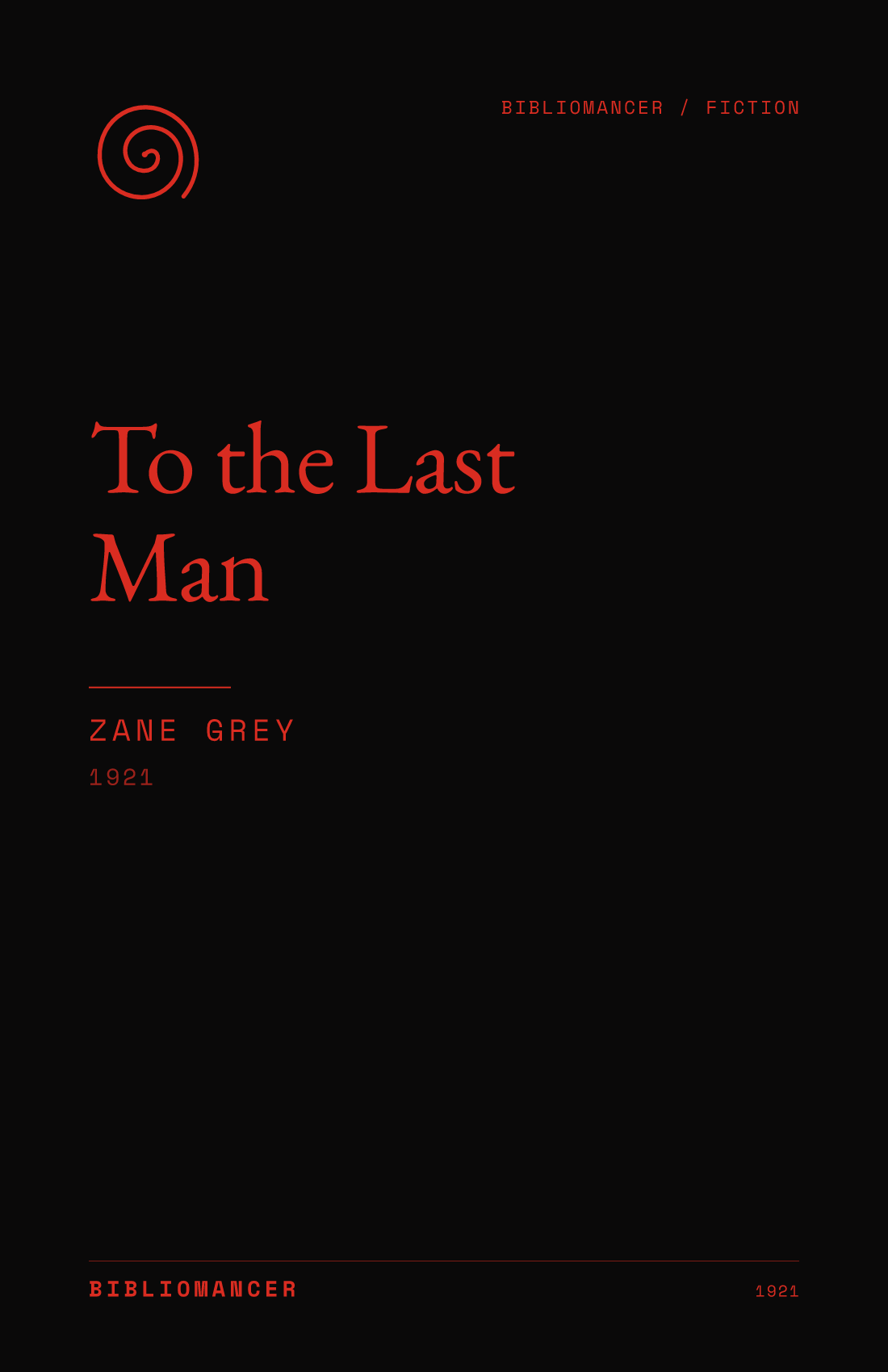 To the Last Man by Zane Grey — Bibliomancer edition cover